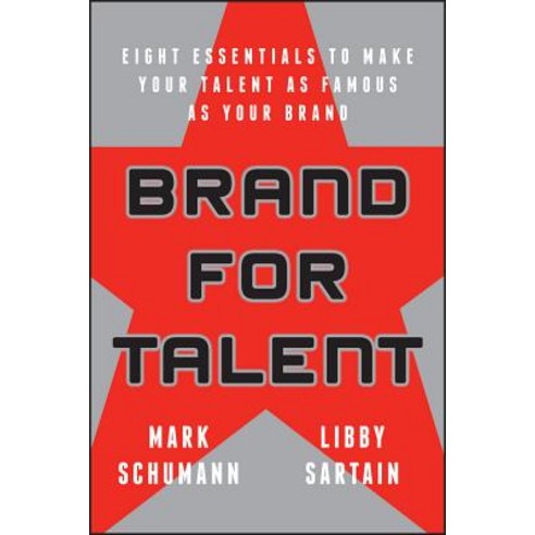 Brand for Talent: Eight Essentials to Make Your Talent as Famous as Your Brand Paperback, Jossey-Bass
