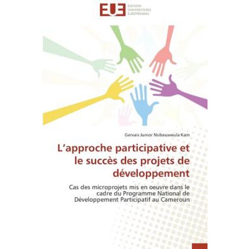 L Approche Participative Et Le Succes Des Projets de Developpement Paperback, Omniscriptum