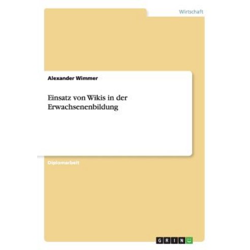 Einsatz Von Wikis in Der Erwachsenenbildung Paperback, Grin Publishing