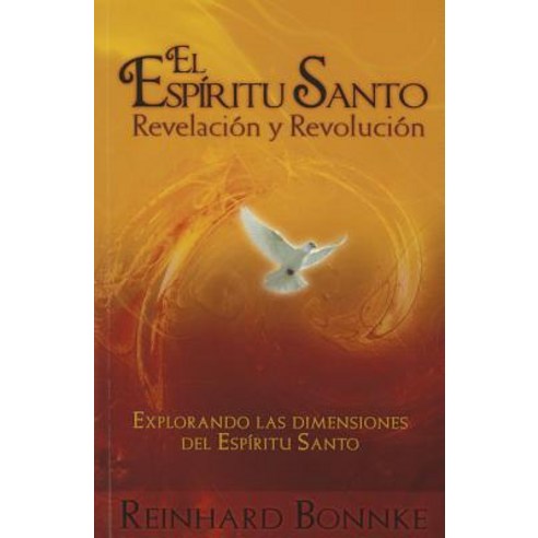 Espiritu Santo Revelacion y Revolucion: Explorando las Dimensiones del Espiritu Santo Paperback, Editorial Desafio