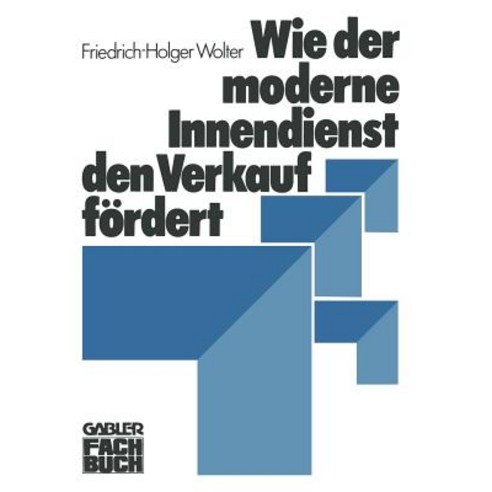 Wie Der Moderne Innendienst Den Verkauf Fordert Paperback, Gabler Verlag