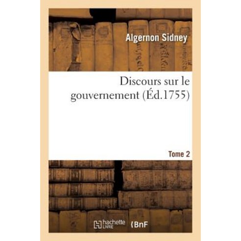 Discours Sur Le Gouvernement Tome 2 Paperback, Hachette Livre - Bnf