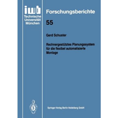 Rechnergestutztes Planungssystem Fur Die Flexibel Automatisierte Montage Paperback, Springer