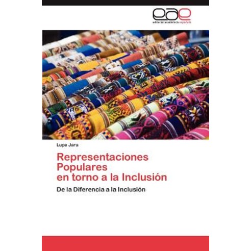 Representaciones Populares En Torno a la Inclusion Paperback, Eae Editorial Academia Espanola