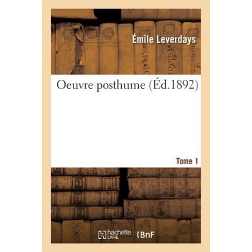 Oeuvre Posthume Tome 1 Paperback, Hachette Livre - Bnf