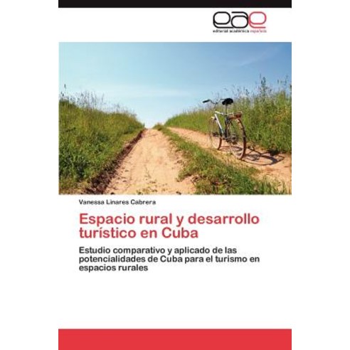 Espacio Rural y Desarrollo Turistico En Cuba Paperback, Eae Editorial Academia Espanola