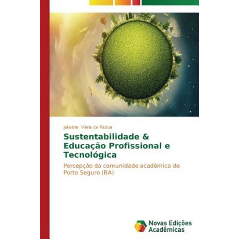 Sustentabilidade & Educacao Profissional E Tecnologica Paperback, Novas Edicoes Academicas
