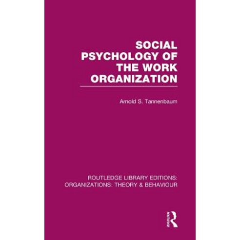 Social Psychology of the Work Organization (Rle: Organizations) Hardcover, Routledge