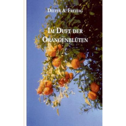 Im Duft Der Orangenbluten Paperback, Books on Demand