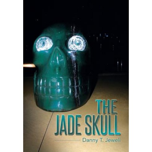 The Jade Skull Hardcover, Authorhouse