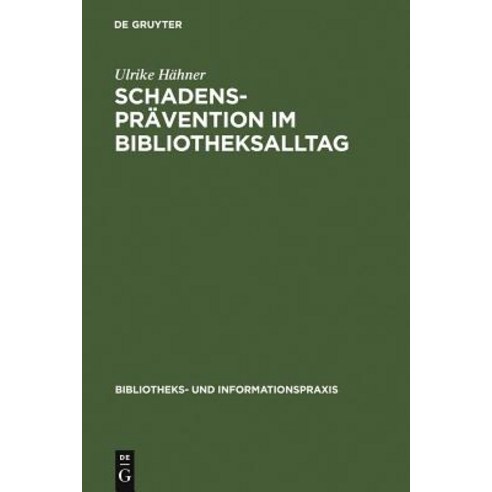 Schadenspravention Im Bibliotheksalltag Hardcover, de Gruyter