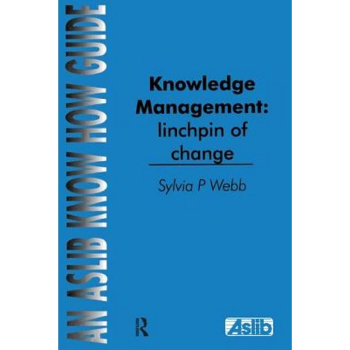 Knowledge Management: Linchpin of Change Paperback, Routledge