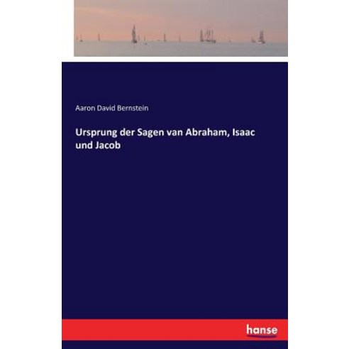 Ursprung Der Sagen Van Abraham Isaac Und Jacob Paperback, Hansebooks