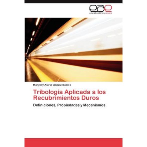 Tribologia Aplicada a Los Recubrimientos Duros Paperback, Eae Editorial Academia Espanola