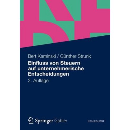 Einfluss Von Steuern Auf Unternehmerische Entscheidungen Paperback, Gabler Verlag