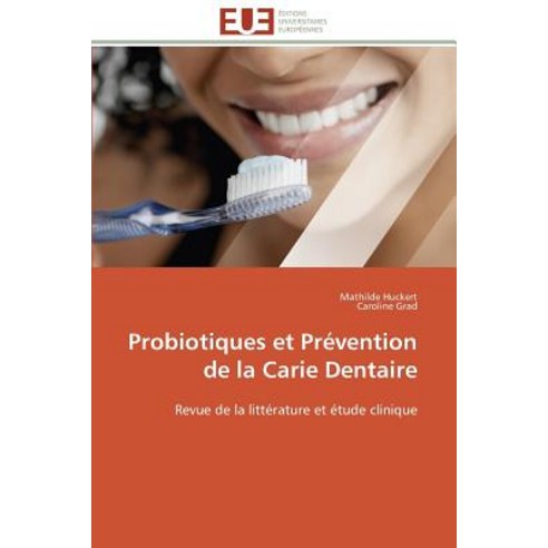 Probiotiques Et Prevention de la Carie Dentaire Paperback, Omniscriptum