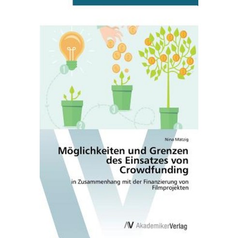 Moglichkeiten Und Grenzen Des Einsatzes Von Crowdfunding Paperback, AV Akademikerverlag