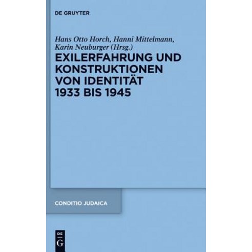 Exilerfahrung Und Konstruktionen Von Identitat 1933 Bis 1945 Hardcover, Walter de Gruyter
