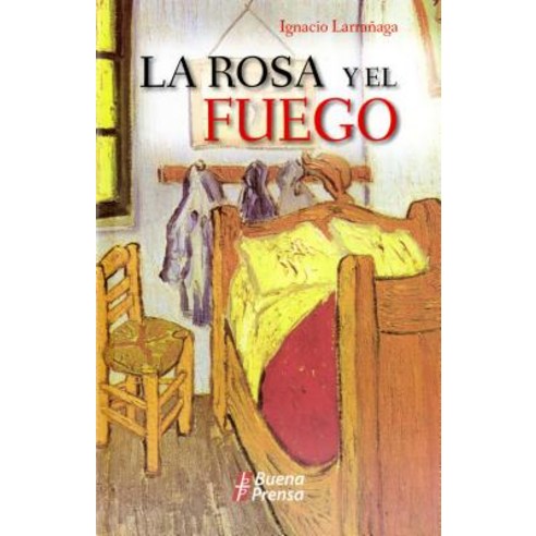 La Rosa y El Fuego = La Rosa y El Fuego Paperback, Liturgical Press