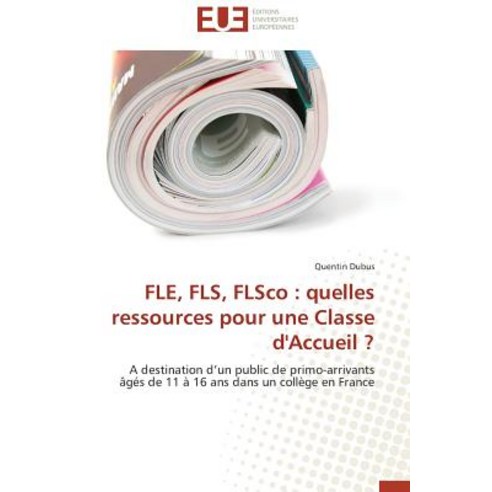 Fle Fls Flsco: Quelles Ressources Pour Une Classe D''Accueil Paperback, Univ Europeenne