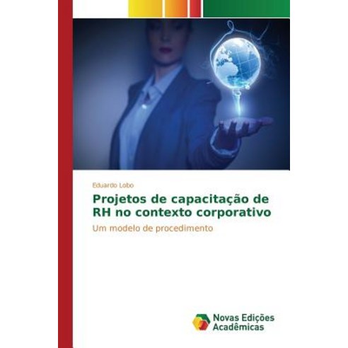 Projetos de Capacitacao de Rh No Contexto Corporativo Paperback, Novas Edicoes Academicas