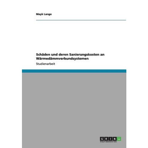 Schaden Und Deren Sanierungskosten an Warmedammverbundsystemen Paperback, Grin Publishing