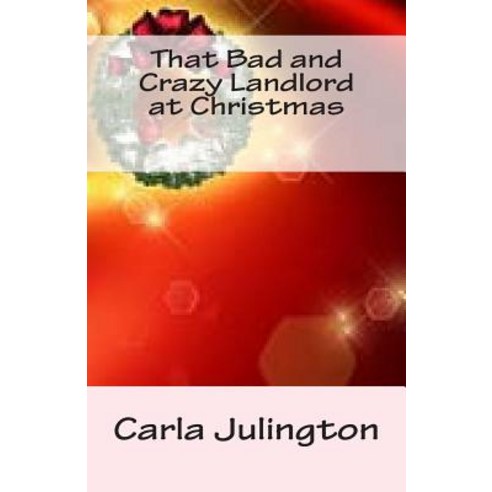 That Bad and Crazy Landlord at Christmas Paperback, Createspace