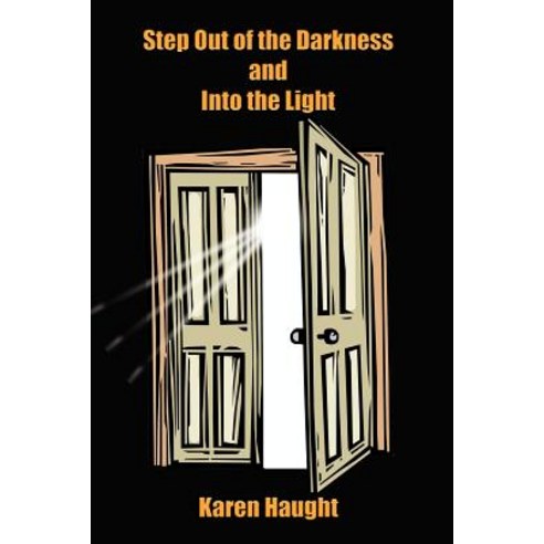 Step Out of the Darkness and Into the Light Paperback, Authorhouse