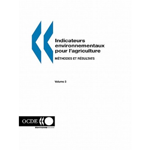 Indicateurs Environnementaux Pour L''Agriculture: Methodes Et Resultats Volume 3 Paperback, OECD