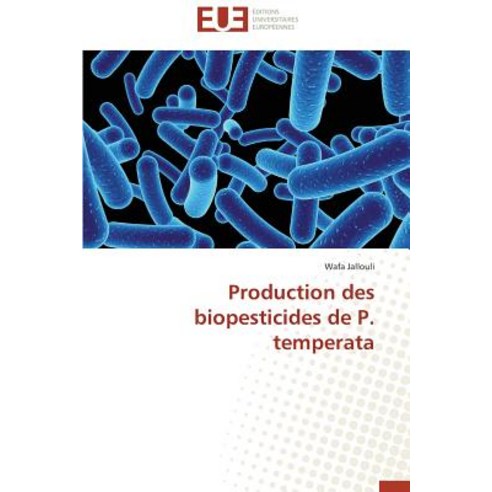 Production Des Biopesticides de P. Temperata Paperback, Univ Europeenne