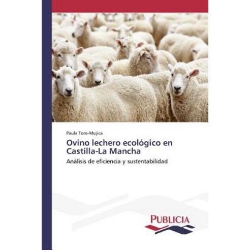 Ovino Lechero Ecologico En Castilla-La Mancha Paperback, Publicia