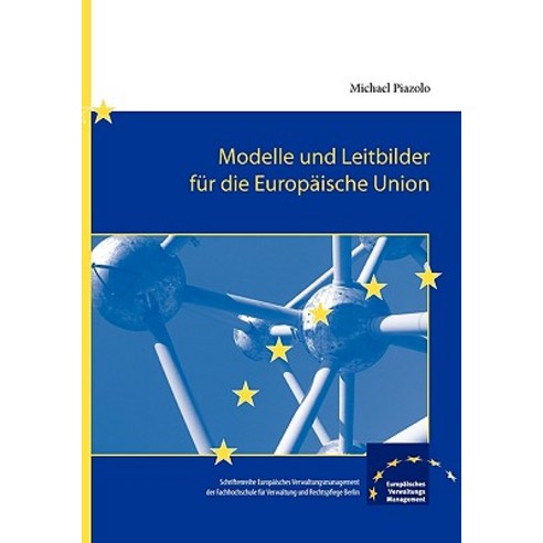 Modelle Und Leitbilder Fur Die Europaische Union Paperback, Bod