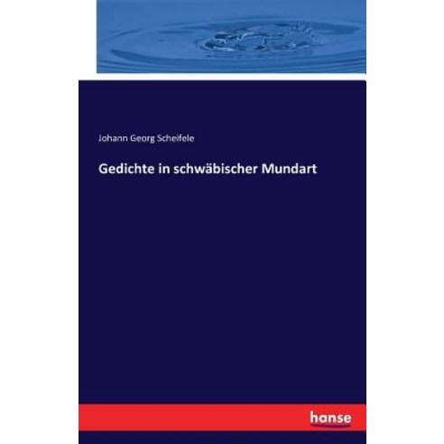 Gedichte in Schwabischer Mundart Paperback, Hansebooks