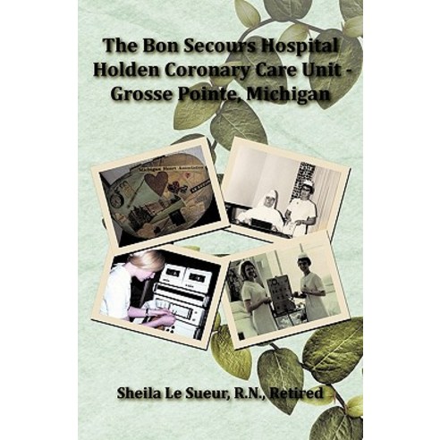 The Bon Secours Hospital Holden Coronary Care Unit Paperback, Dandelion Enterprises