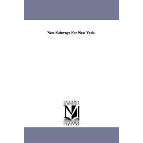 New Subways for New York Paperback, University of Michigan Library