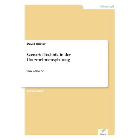 Szenario-Technik in Der Unternehmensplanung Paperback, Diplom.de