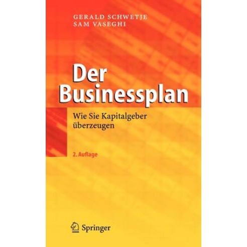 Der Businessplan: Wie Sie Kapitalgeber Uberzeugen Hardcover, Springer