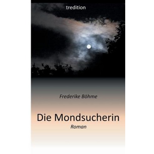 Die Mondsucherin Paperback, Tredition Gmbh