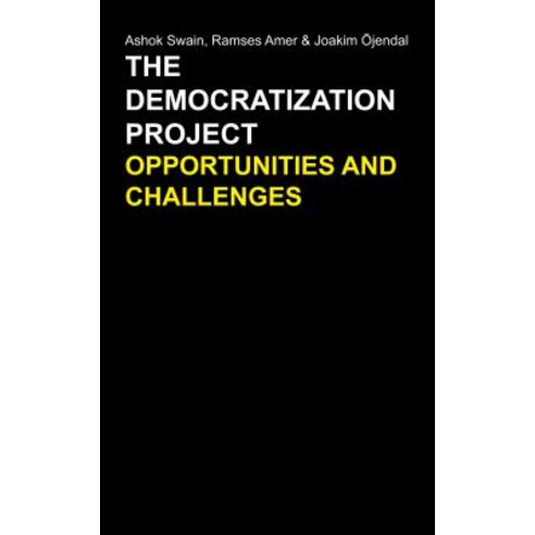 The Democratization Project: Opportunities and Challenges Hardcover, Anthem Press
