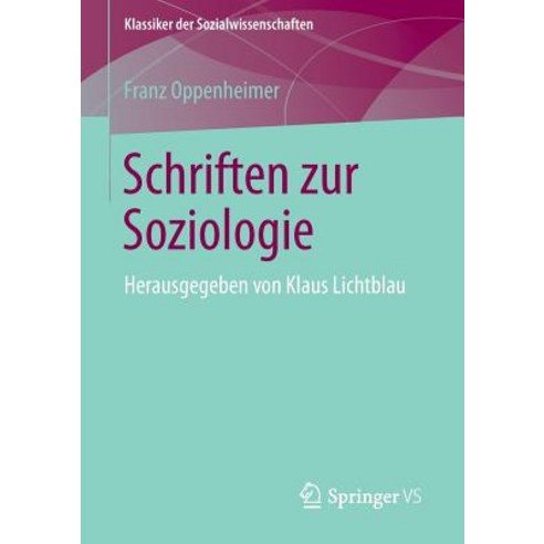 Schriften Zur Soziologie: Herausgegeben Von Klaus Lichtblau Paperback, Springer vs