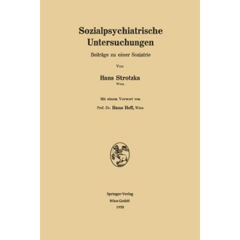 Sozialpsychiatrische Untersuchungen: Beitrage Zu Einer Soziatrie Paperback, Springer