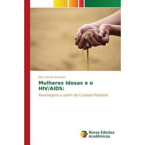Mulheres Idosas E O HIV/AIDS Paperback, Novas Edicoes Academicas