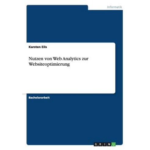 Nutzen Von Web Analytics Zur Websiteoptimierung Paperback, Grin Publishing