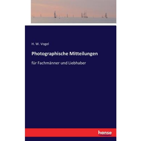 Photographische Mitteilungen Paperback, Hansebooks