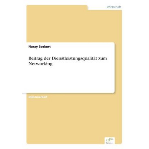 Beitrag Der Dienstleistungsqualitat Zum Networking Paperback, Diplom.de