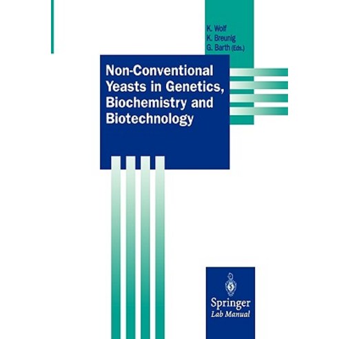 Non-Conventional Yeasts in Genetics Biochemistry and Biotechnology: Practical Protocols Paperback, Springer