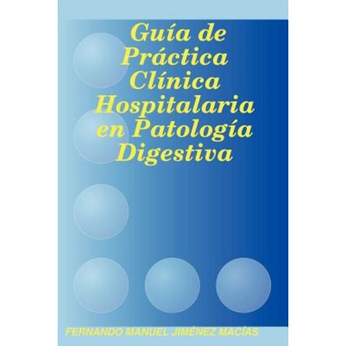Guia de Practica Clinica Hospitalaria En Patologia Digestiva Paperback, Lulu.com
