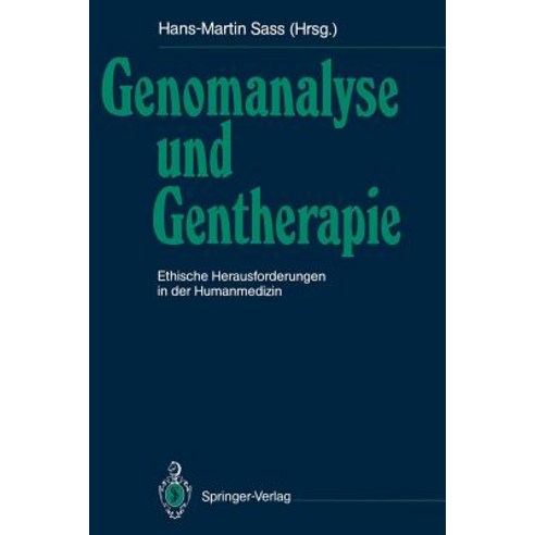 Genomanalyse Und Gentherapie: Ethische Herausforderungen in Der Humanmedizin Paperback, Springer