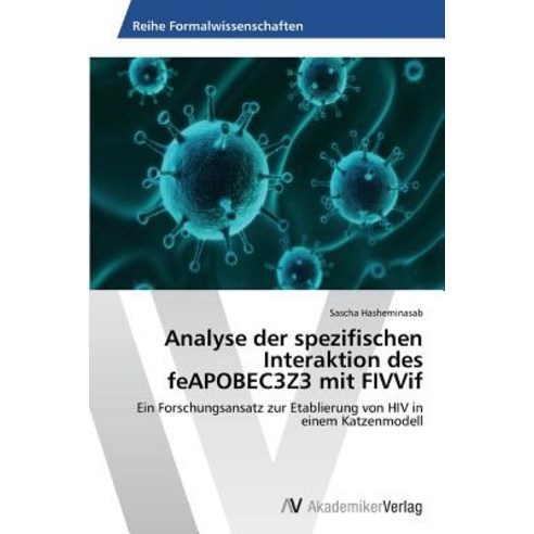 Analyse Der Spezifischen Interaktion Des Feapobec3z3 Mit Fivvif Paperback, AV Akademikerverlag
