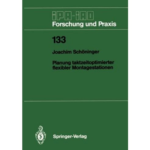Planung Taktzeitoptimierter Flexibler Montagestationen Paperback, Springer